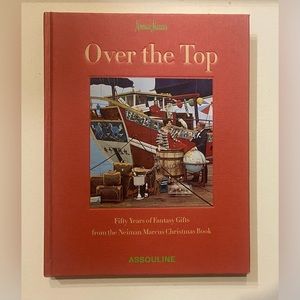 Neiman Marcus Coffee Table Book: Over the Top.  Designer.